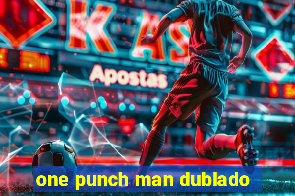 one punch man dublado